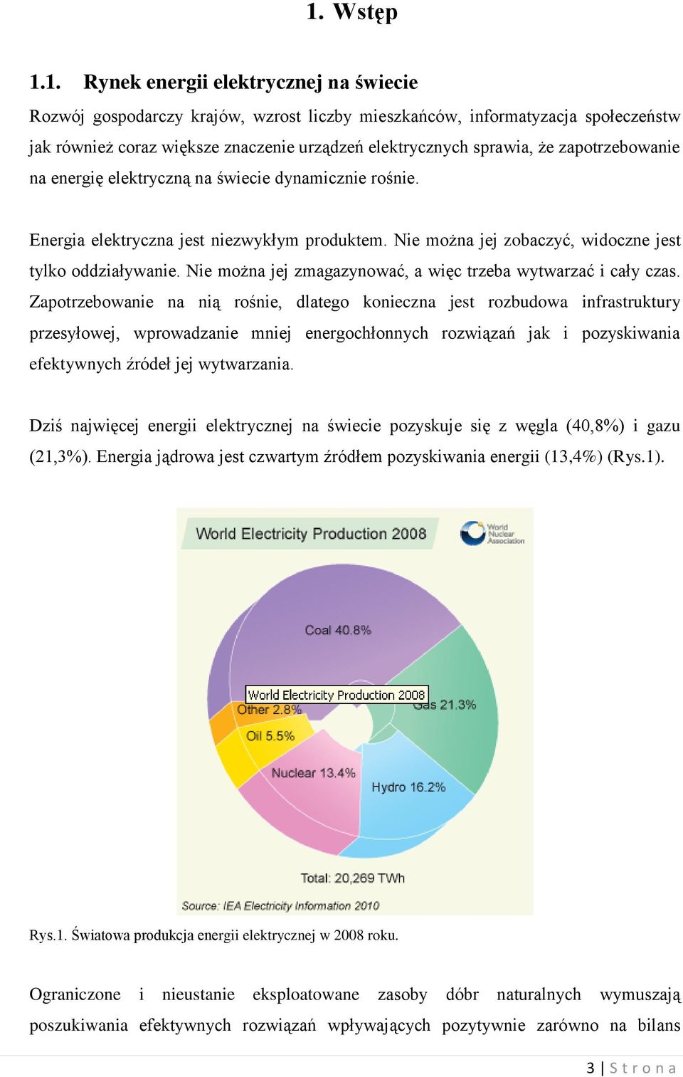 Nie można jej zmagazynować, a więc trzeba wytwarzać i cały czas.