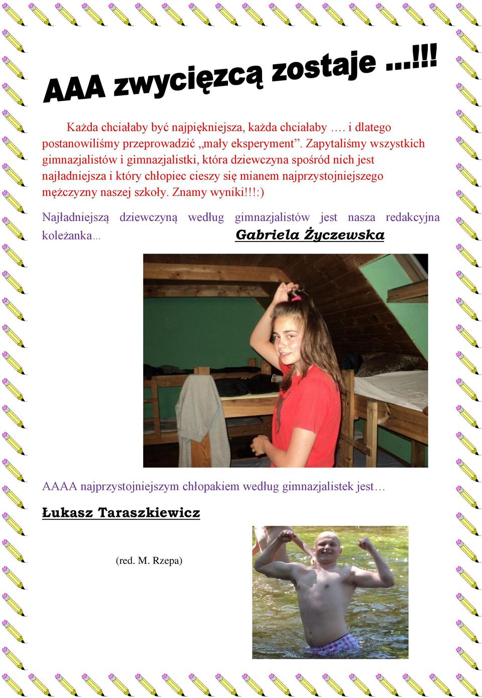 cieszy się mianem najprzystojniejszego mężczyzny naszej szkoły. Znamy wyniki!