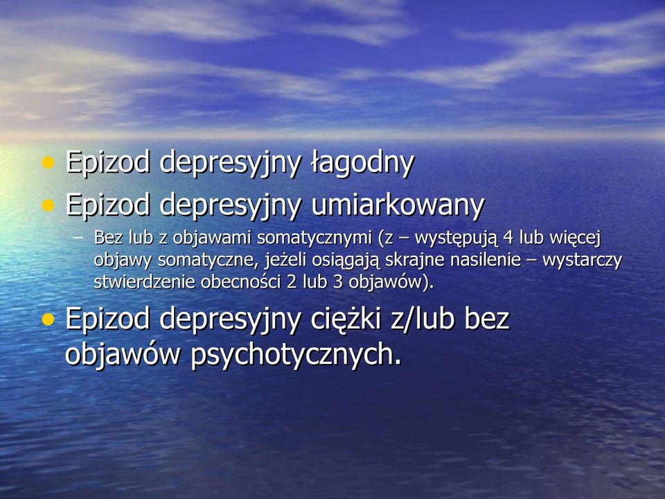 jeżeli osiągają skrajne nasilenie wystarczy stwierdzenie obecności 2
