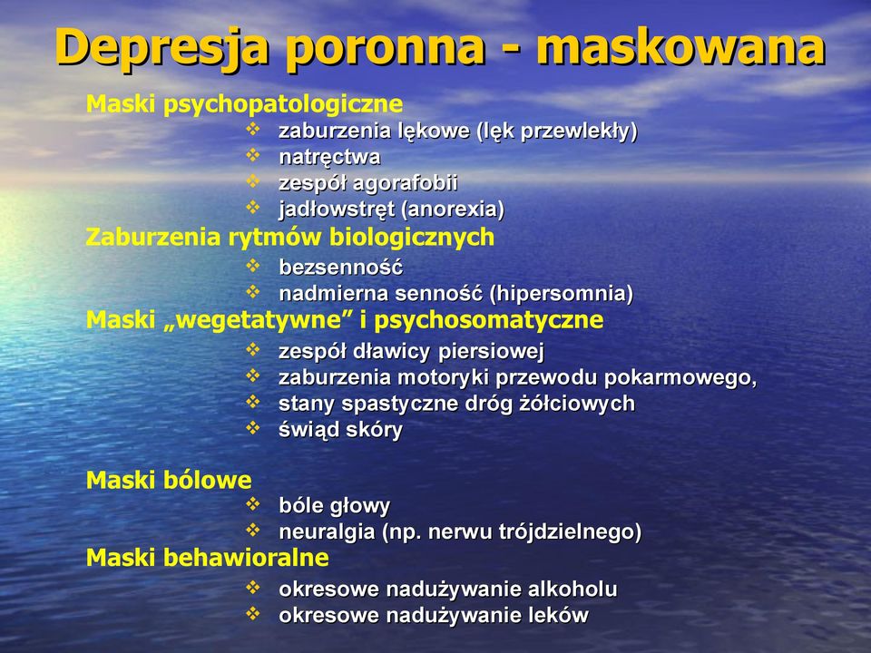 psychosomatyczne zespół dławicy piersiowej zaburzenia motoryki przewodu pokarmowego, stany spastyczne dróg żółciowych świąd
