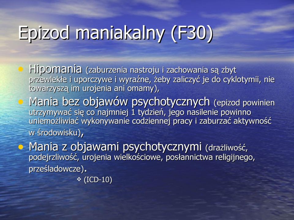 się co najmniej 1 tydzień, jego nasilenie powinno uniemożliwiać wykonywanie codziennej pracy i zaburzać aktywność w środowisku),