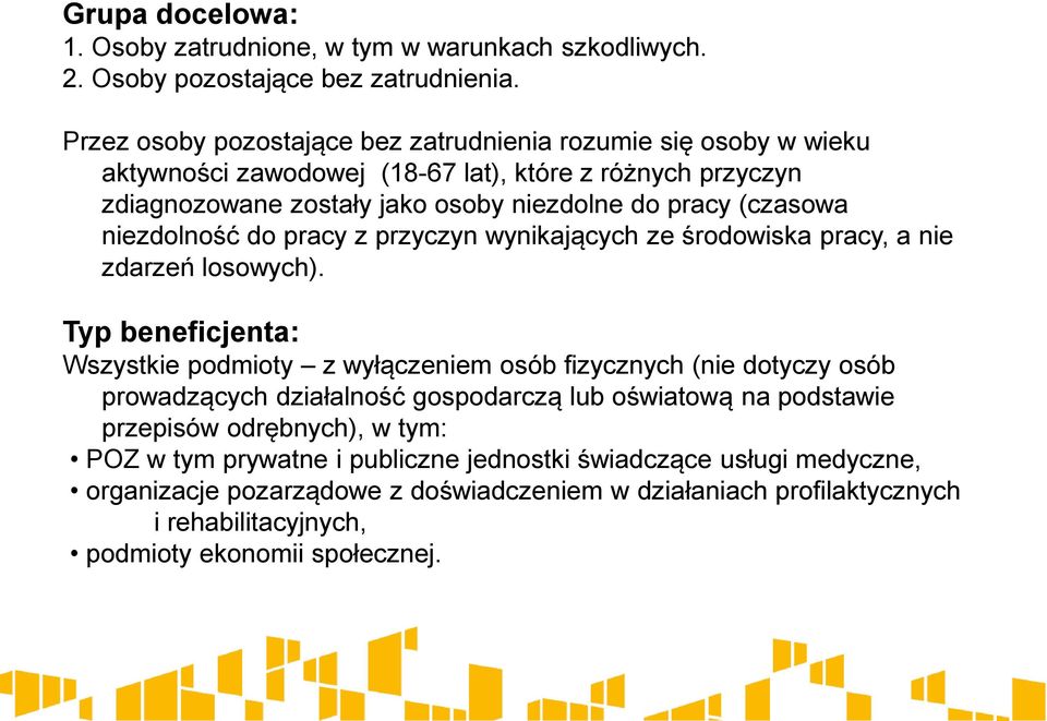 niezdolność do pracy z przyczyn wynikających ze środowiska pracy, a nie zdarzeń losowych).