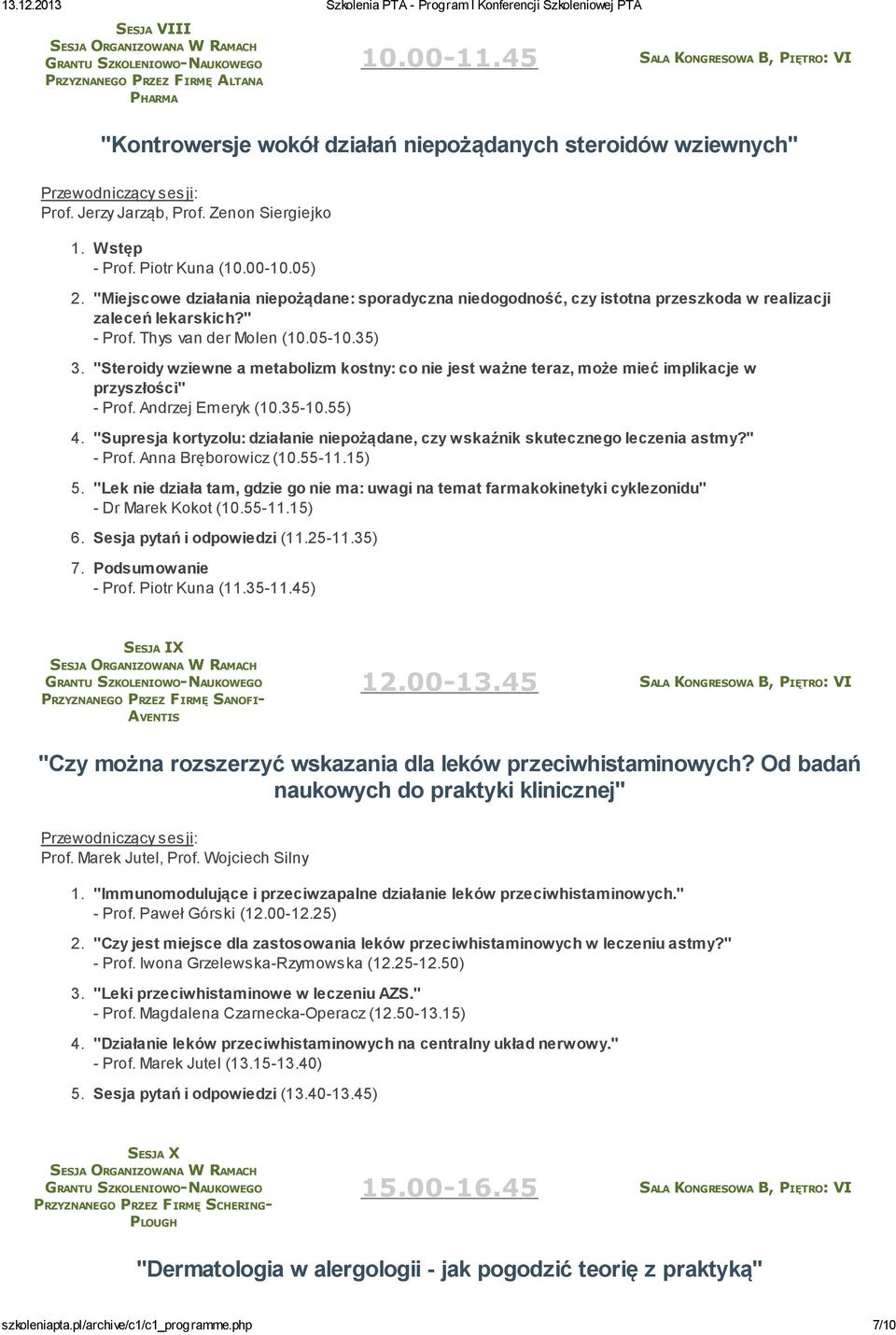 "Steroidy wziewne a metabolizm kostny: co nie jest ważne teraz, może mieć implikacje w przyszłości" - Prof. Andrzej Emeryk (10.35-10.55) 4.