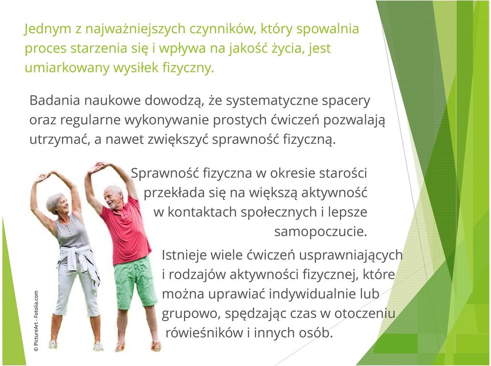 Sprawność fizyczna w okresie starości przekłada się na większą aktywność w kontaktach społecznych i lepsze samopoczucie. PictureArt - Fotolia.