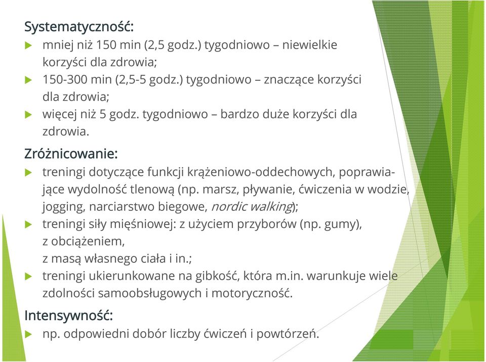 Zróżnicowanie: treningi dotyczące funkcji krążeniowo-oddechowych, poprawiające wydolność tlenową (np.