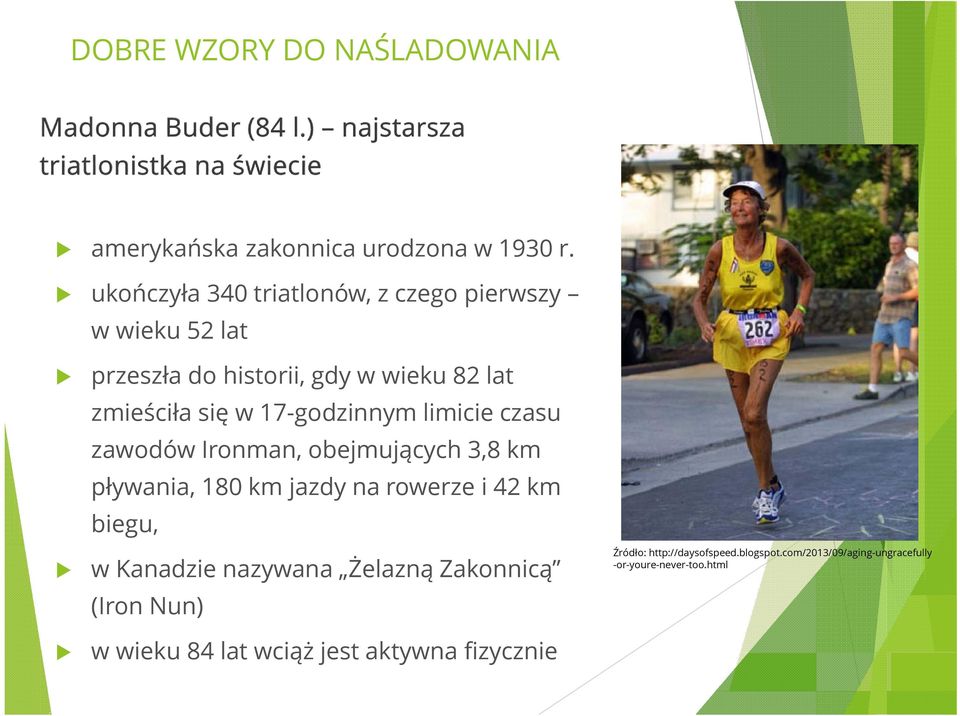 17-godzinnym limicie czasu zawodów Ironman, obejmujących 3,8 km pływania, 180 km jazdy na rowerze i 42 km biegu, w