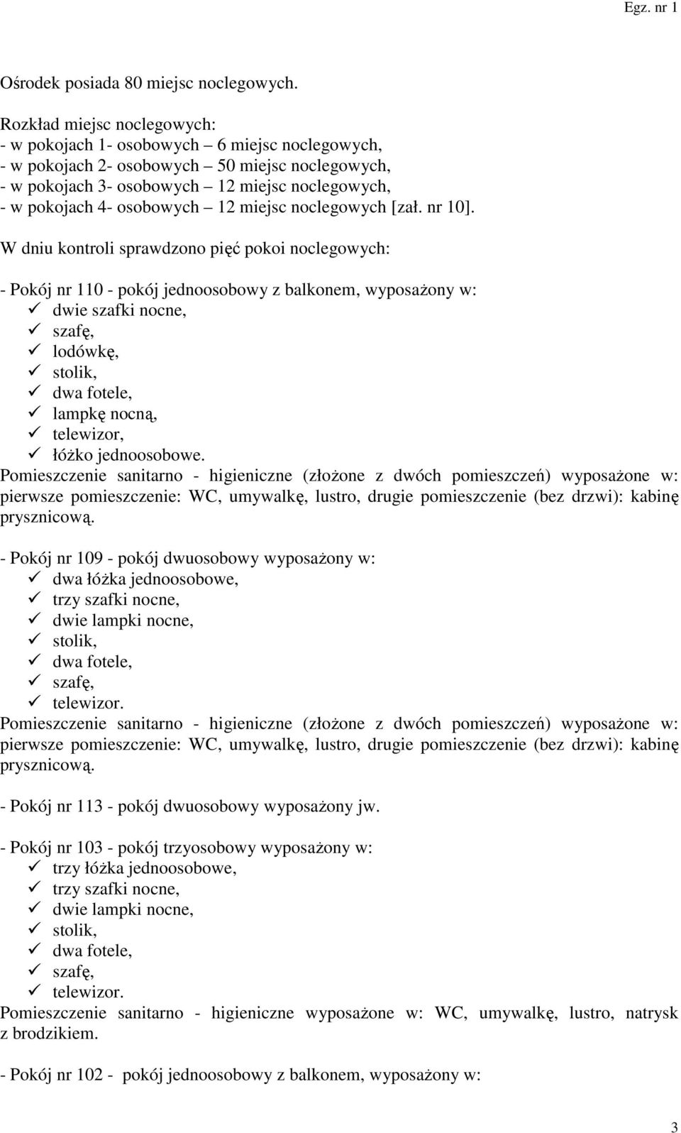 12 miejsc noclegowych [zał. nr 10].