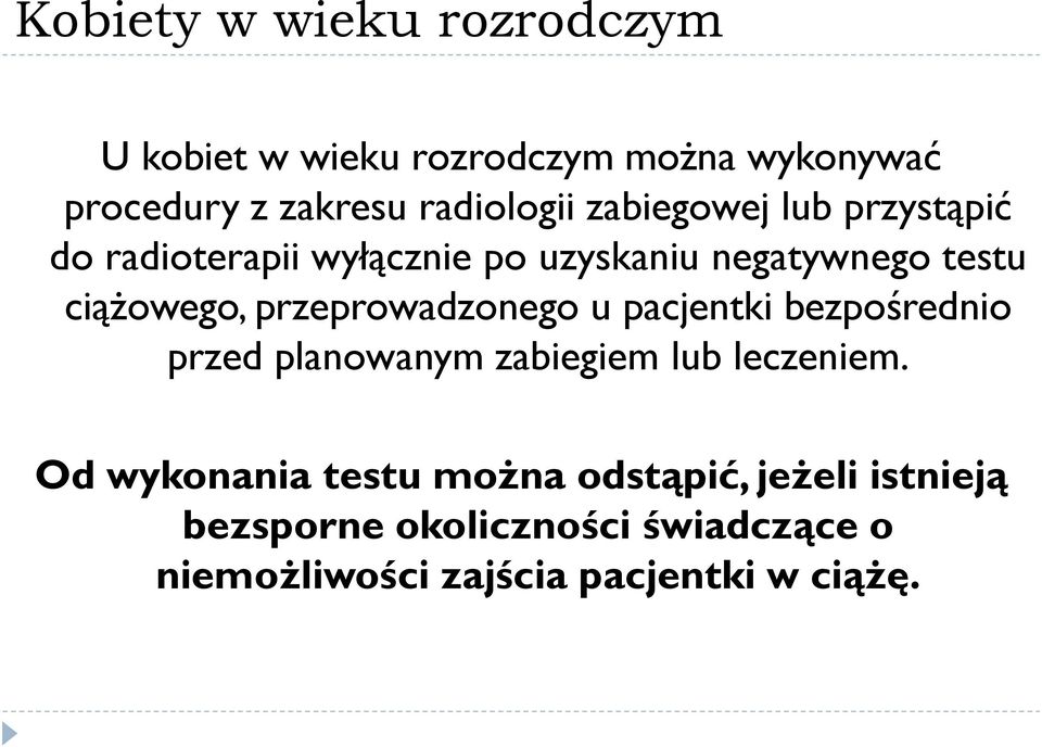 przeprowadzonego u pacjentki bezpośrednio przed planowanym zabiegiem lub leczeniem.