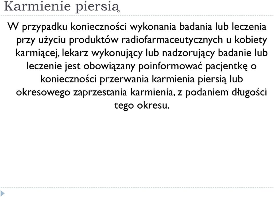 badanie lub leczenie jest obowiązany poinformować pacjentkę o konieczności przerwania