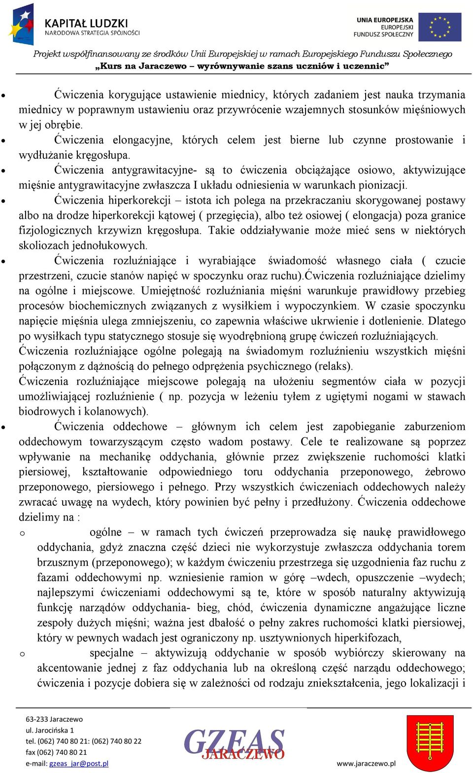 Ćwiczenia elngacyjne, których celem jest bierne lub czynne prstwanie i wydłużanie kręgsłupa.