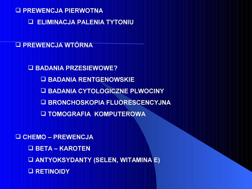 BADANIA RENTGENOWSKIE BADANIA CYTOLOGICZNE PLWOCINY BRONCHOSKOPIA