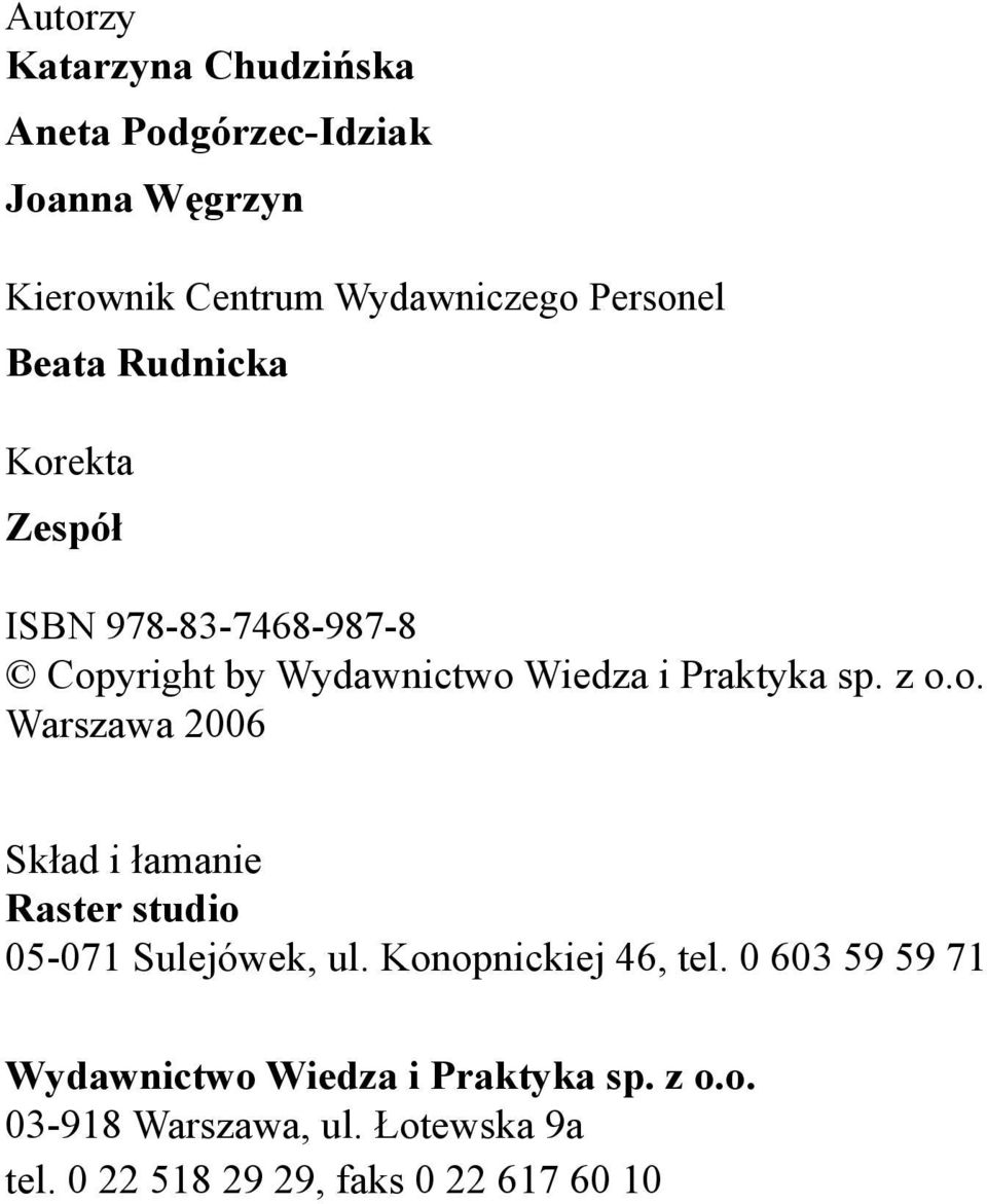 Konopnickiej 46, tel. 0 603 59 59 71 Wydawnictwo Wiedza i Praktyka sp. z o.o. 03-918 Warszawa, ul.