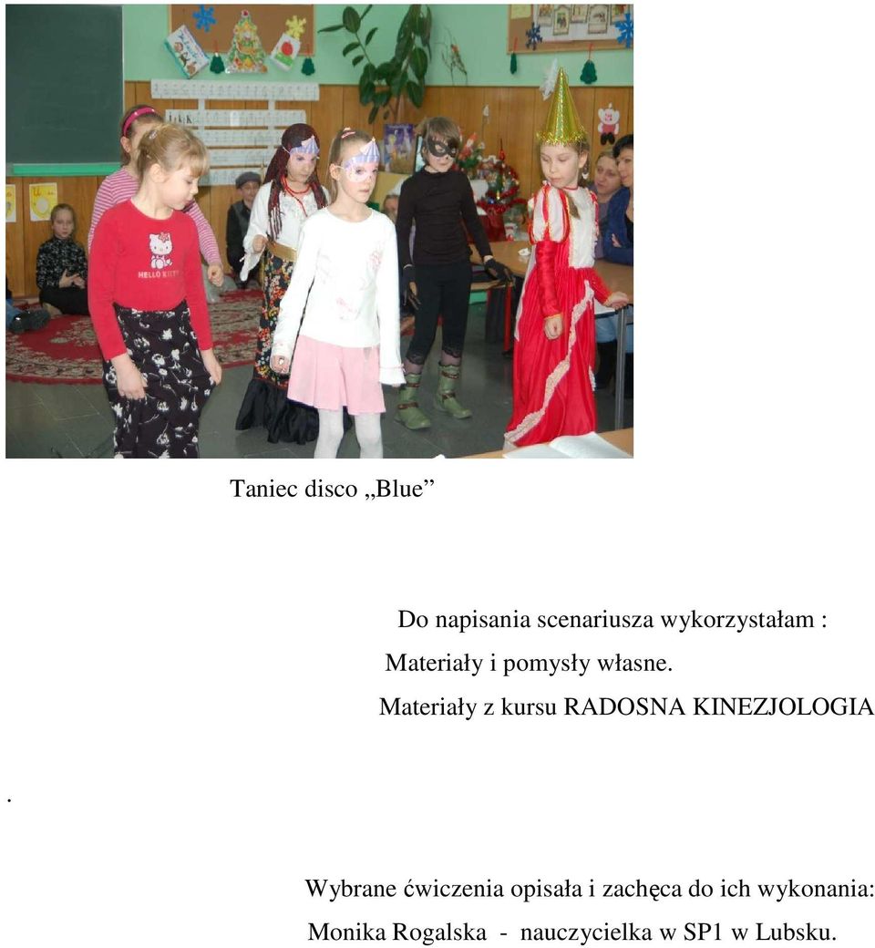 Materiały z kursu RADOSNA KINEZJOLOGIA.