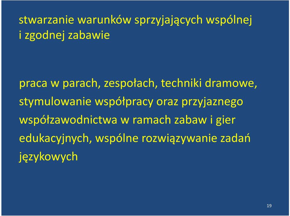 współpracy oraz przyjaznego współzawodnictwa w ramach zabaw