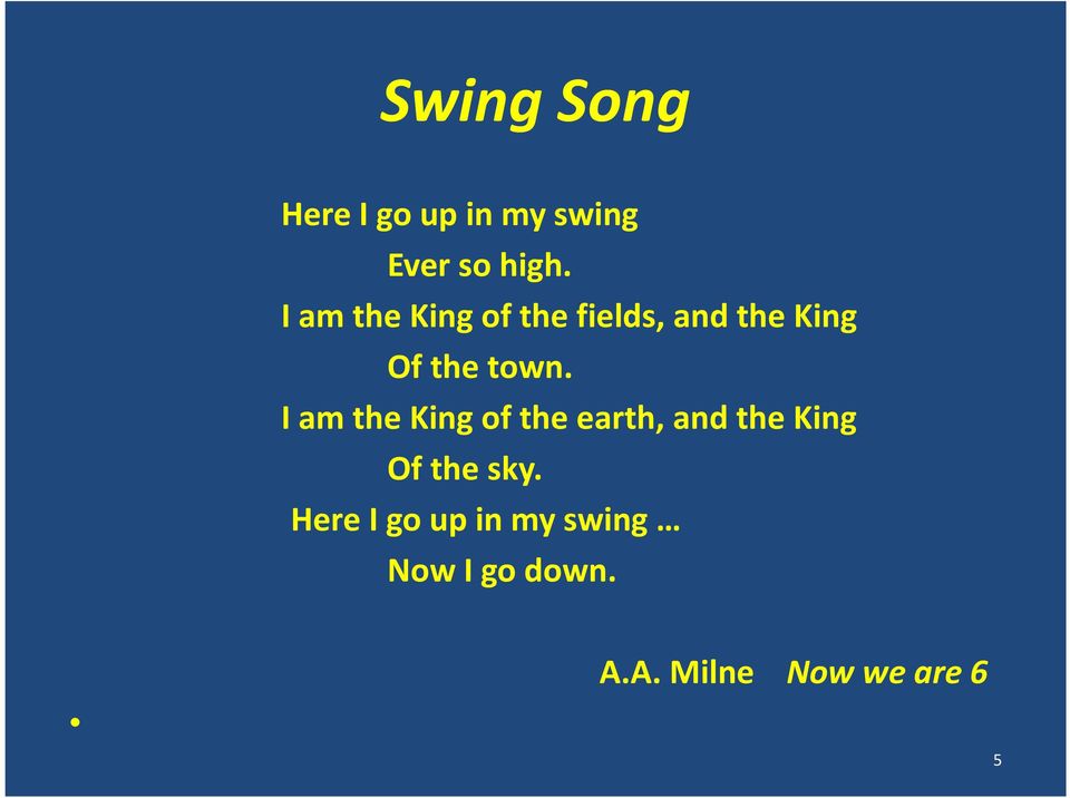 I am the King of the earth, and the King Of the sky.