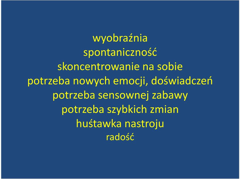 emocji, doświadczeń potrzeba sensownej