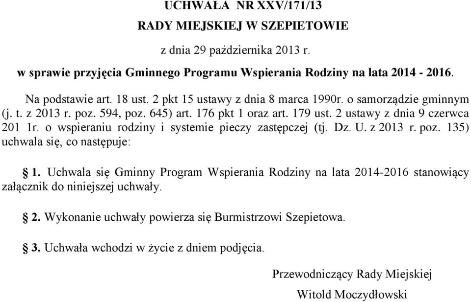 o wspieraniu rodziny i systemie pieczy zastępczej (tj. Dz. U. z 2013 r. poz. 135) uchwala się, co następuje: 1.