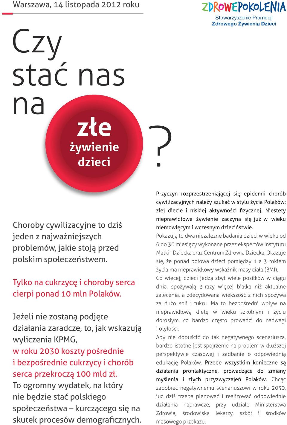 Jeżeli nie zostaną podjęte działania zaradcze, to, jak wskazują wyliczenia KPMG, w roku 2030 i bezpośrednie cukrzycy i chorób serca przekroczą 100 mld zł.