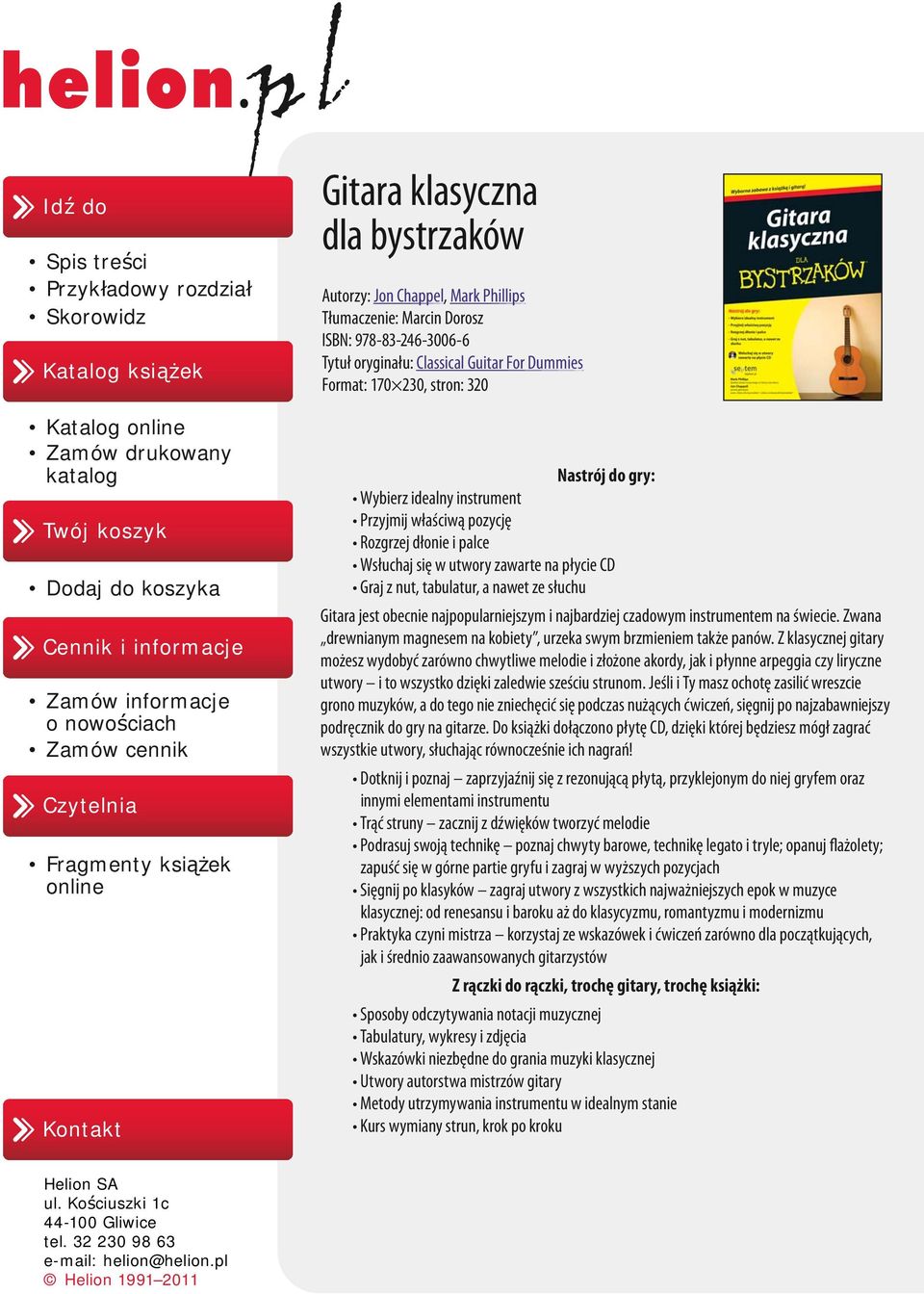 Dummies Format: 170 230, stron: 320 Nastrój do gry: Wybierz idealny instrument Przyjmij właściwą pozycję Rozgrzej dłonie i palce Wsłuchaj się w utwory zawarte na płycie CD Graj z nut, tabulatur, a