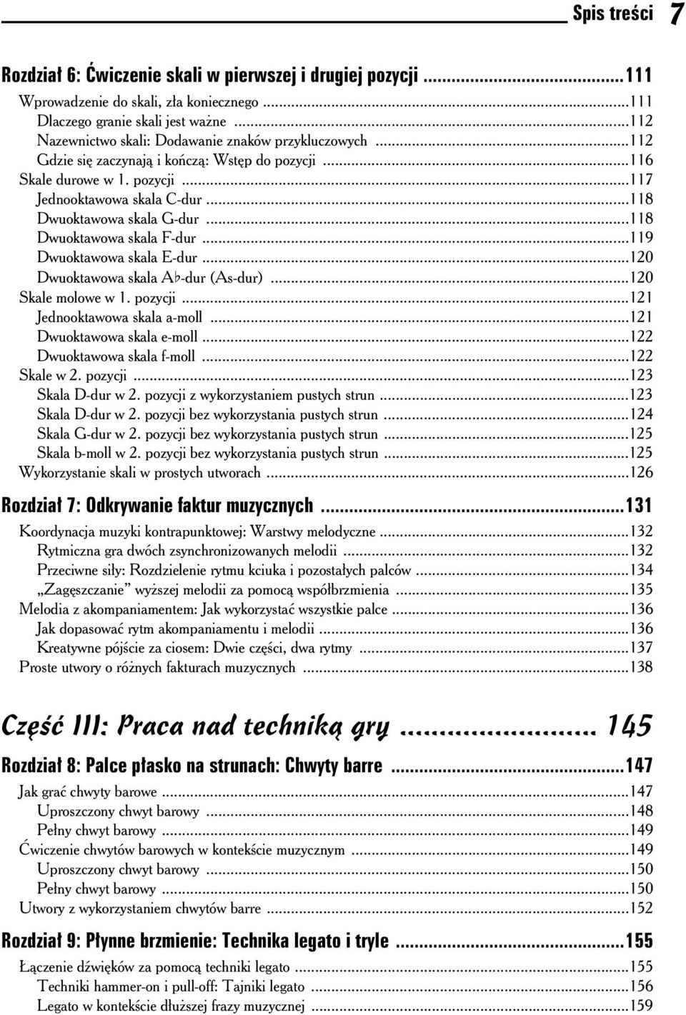 ..118 Dwuoktawowa skala F-dur...119 Dwuoktawowa skala E-dur...120 Dwuoktawowa skala A -dur (As-dur)...120 Skale molowe w 1. pozycji...121 Jednooktawowa skala a-moll...121 Dwuoktawowa skala e-moll.