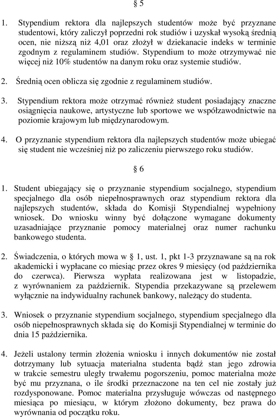 Średnią ocen oblicza się zgodnie z regulaminem studiów. 3.