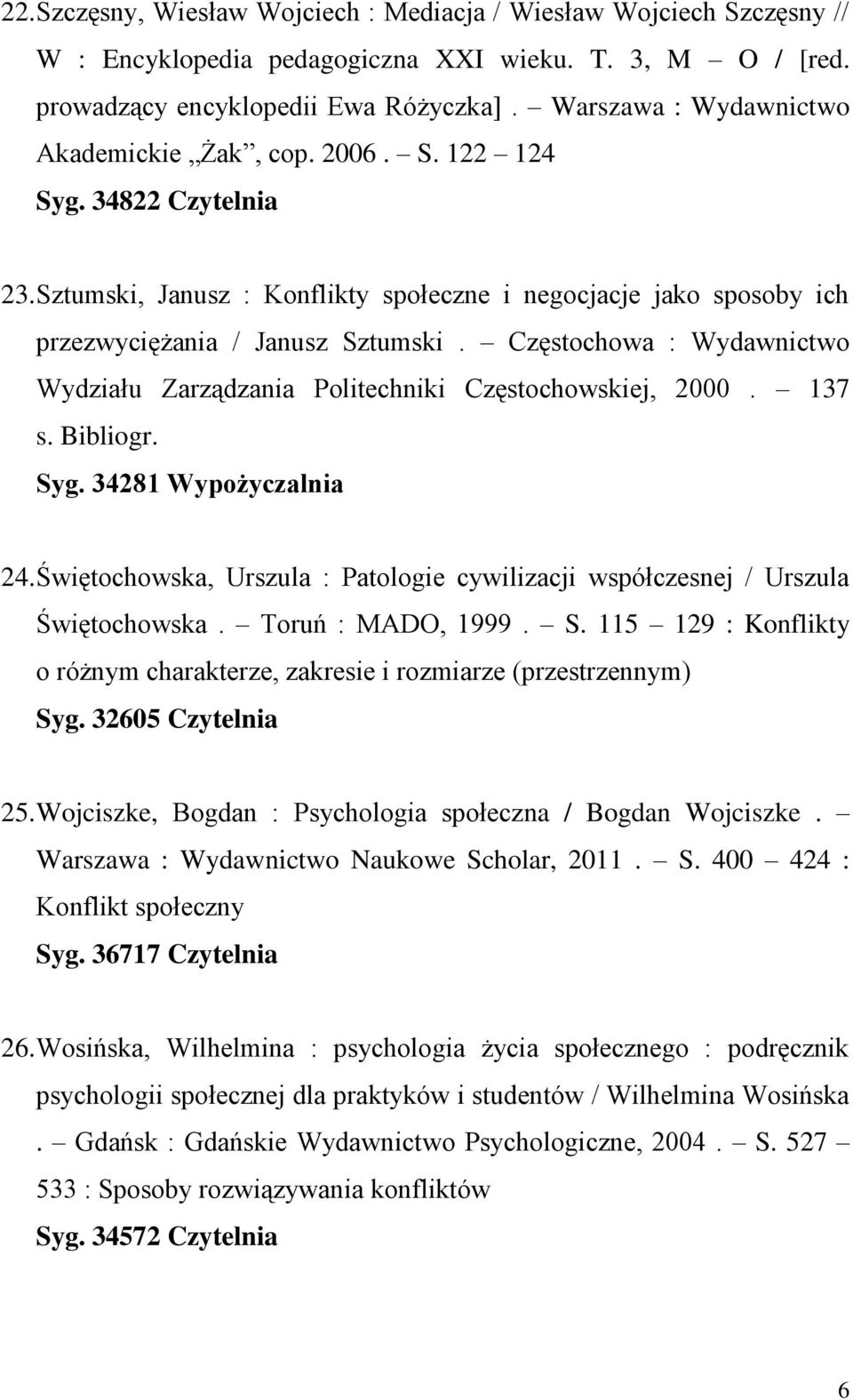Częstochowa : Wydawnictwo Wydziału Zarządzania Politechniki Częstochowskiej, 2000. 137 s. Bibliogr. Syg. 34281 Wypożyczalnia 24.