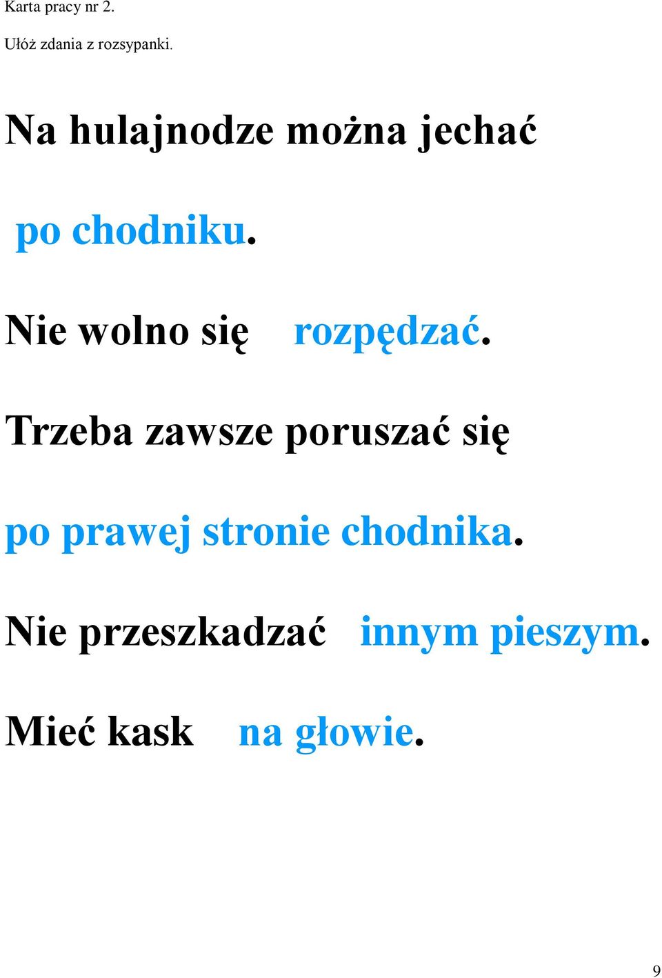 Nie wolno się rozpędzać.