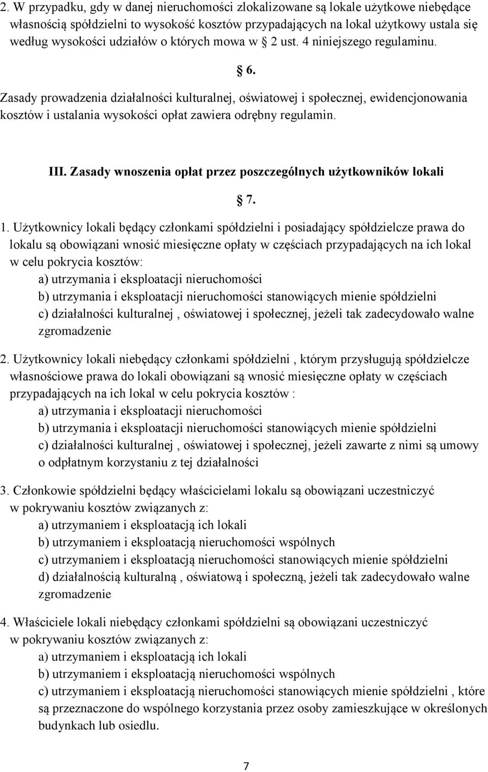 III. Zasady wnoszenia opłat przez poszczególnych użytkowników lokali 7. 1.