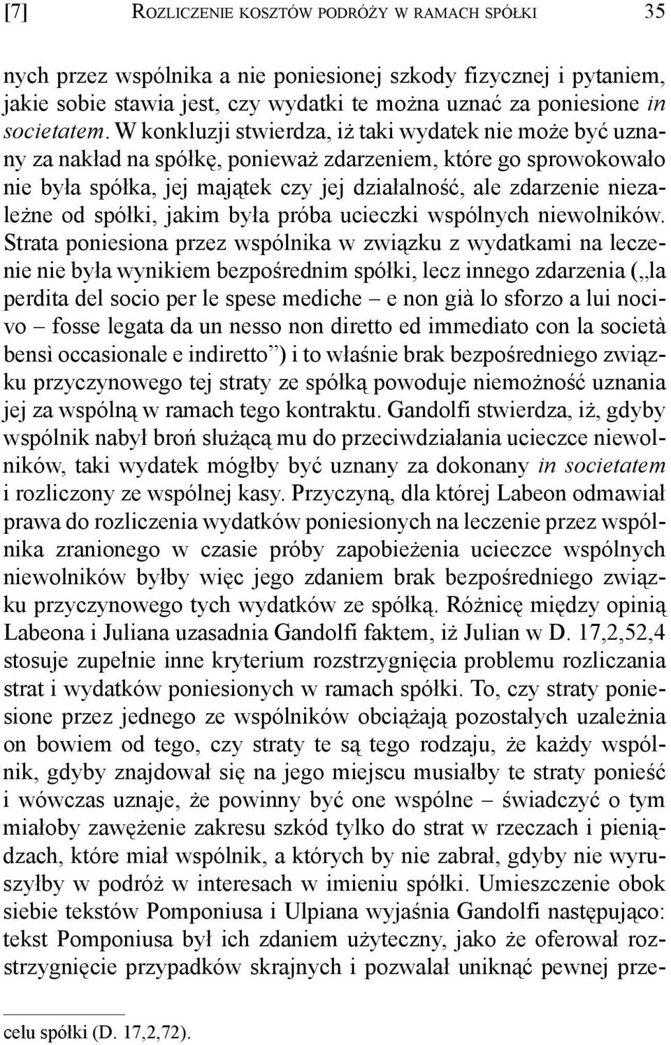 od spółki, jakim była próba ucieczki wspólnych niewolników.