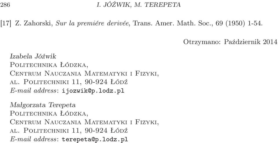 Politechniki 11, 90-924 Łódź E-mail address: ijozwik@p.lodz.