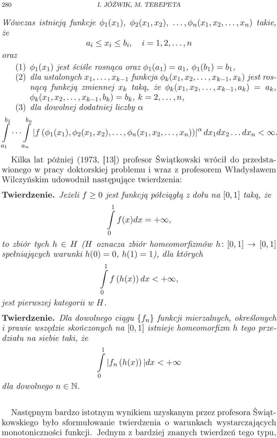 ..,x k 1,x k ) jest rosnącą funkcją zmiennej x k taką, że φ k (x 1,x 2,...,x k 1,a k ) = a k, φ k (x 1,x 2,...,x k 1,b k ) = b k, k = 2,.