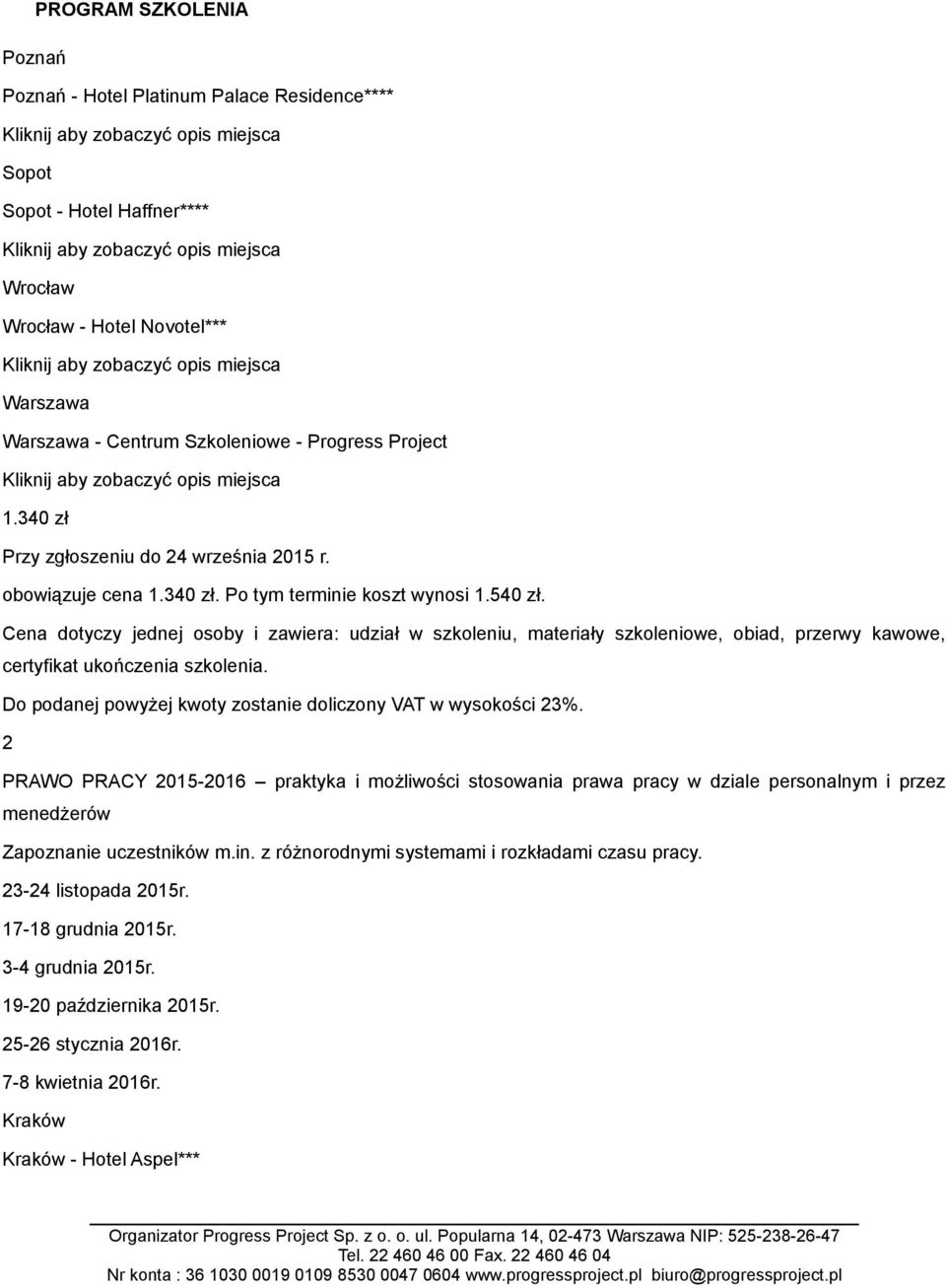 2 PRAWO PRACY 2015-2016 praktyka i możliwości stosowania prawa pracy w dziale personalnym i przez menedżerów Zapoznanie