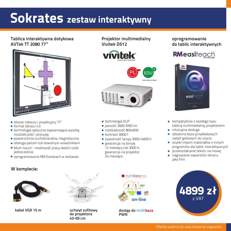 jednocześnie oprogramowanie RM Easiteach w zestawie jasność 2600 ANSI lm rozdzielczość 800x600 kontrast 3000:1 żywotność lampy 3000/4000 h gwarancja na lampę 12 miesięcy lub 3000 h, gwarancja na