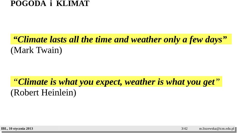 Twain) Climate is what you expect,