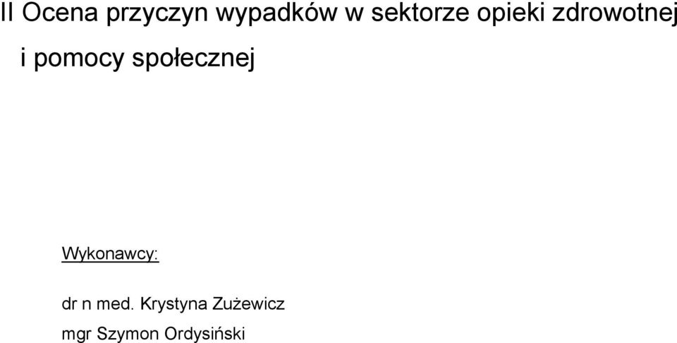 pomocy społecznej Wykonawcy: dr n