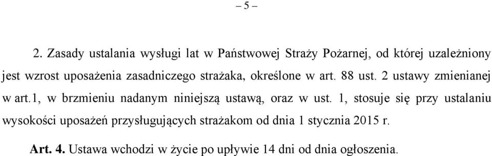 1, w brzmieniu nadanym niniejszą ustawą, oraz w ust.