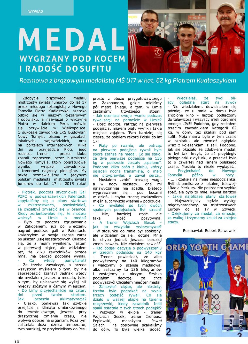 środowisku, a najwięcej o wyczynie Piotra w dalekim Peru, mówiło się oczywiście w Wielkopolsce.
