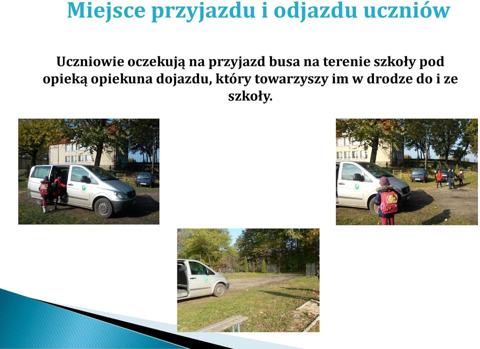 terenie szkoły pod opieką opiekuna