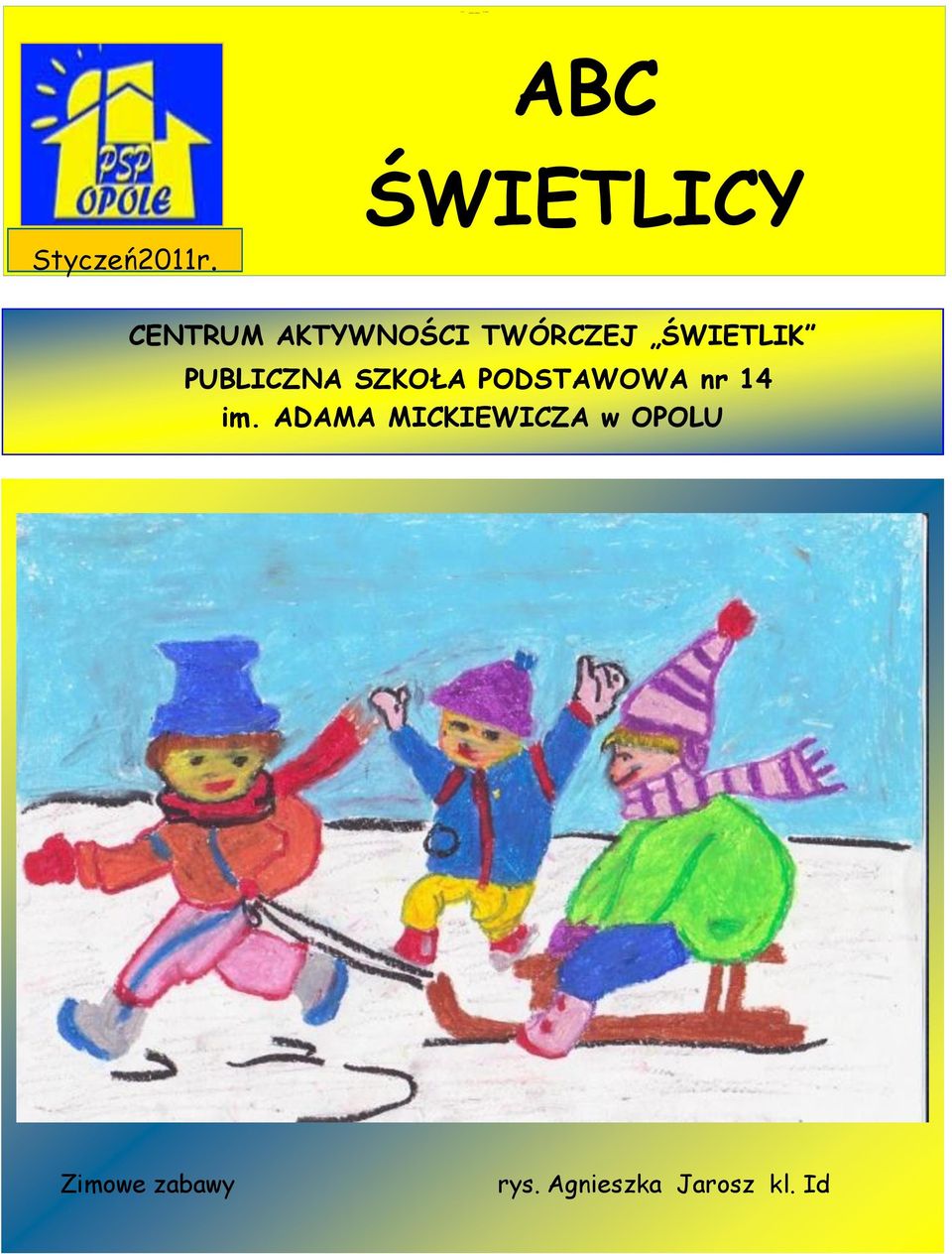CENTRUM AKTYWNOŚCI TWÓRCZEJ ŚWIETLIK PUBLICZNA SZKOŁA