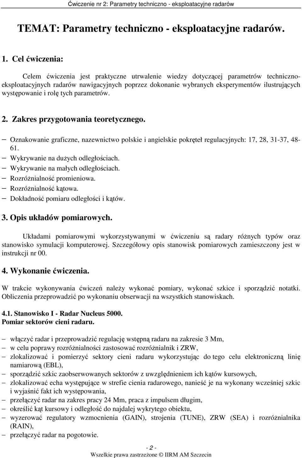 występowanie i rolę tych parametrów. 2. Zakres przygotowania teoretycznego. Oznakowanie graficzne, nazewnictwo polskie i angielskie pokręteł regulacyjnych: 17, 28, 31-37, 48-61.