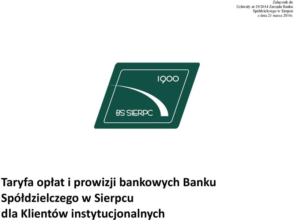 instytucjonalnych Załącznik do Uchwały nr