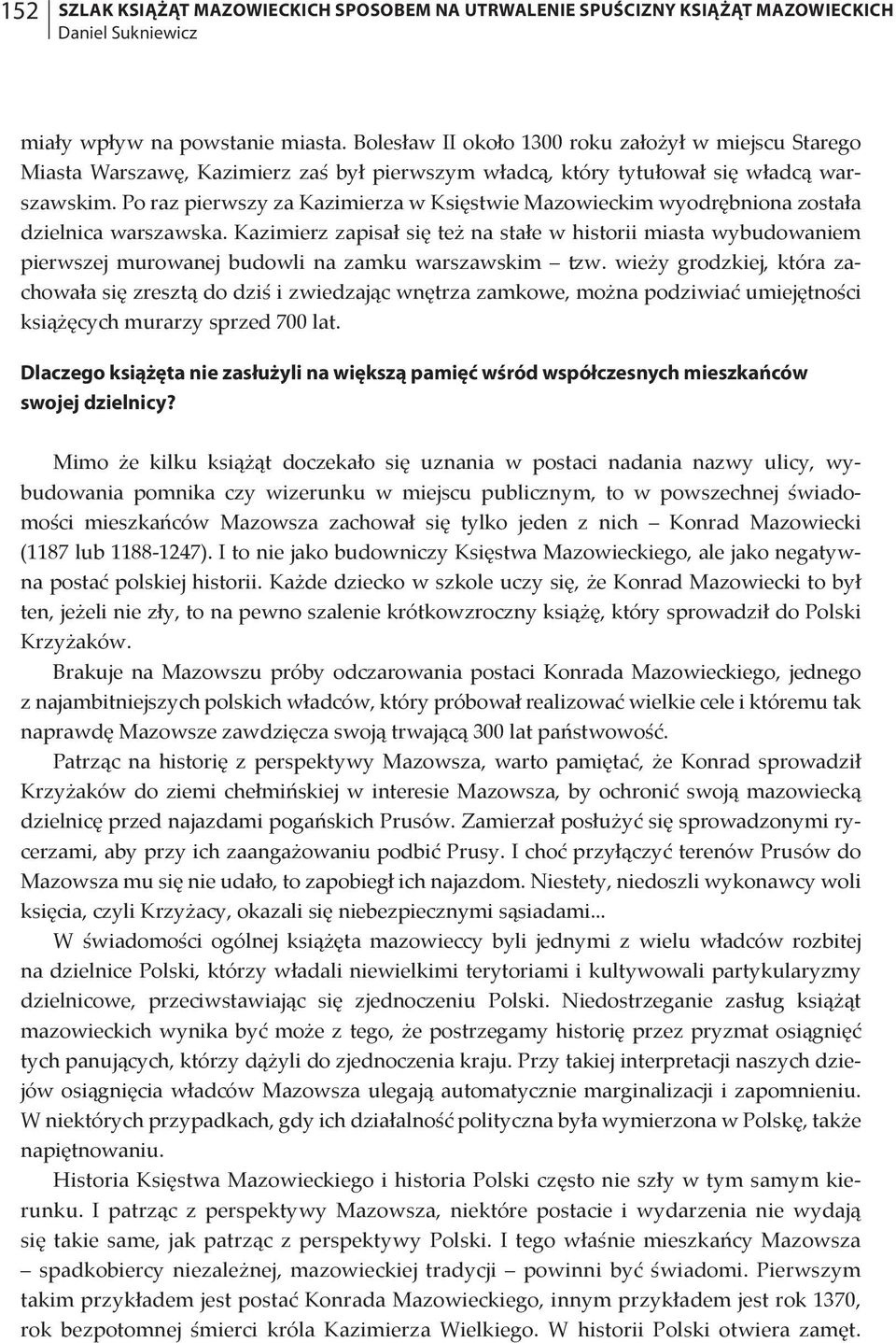 Po raz pierwszy za Kazimierza w Księstwie Mazowieckim wyodrębniona została dzielnica warszawska.