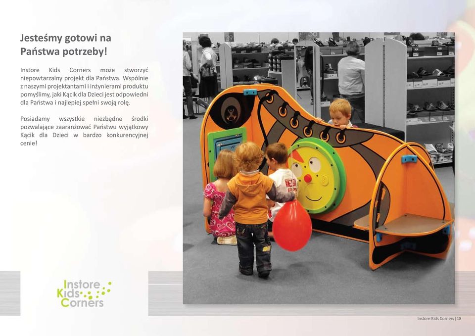 Wspólnie z naszymi projektantami i inżynierami produktu pomyślimy, jaki Kącik dla Dzieci jest