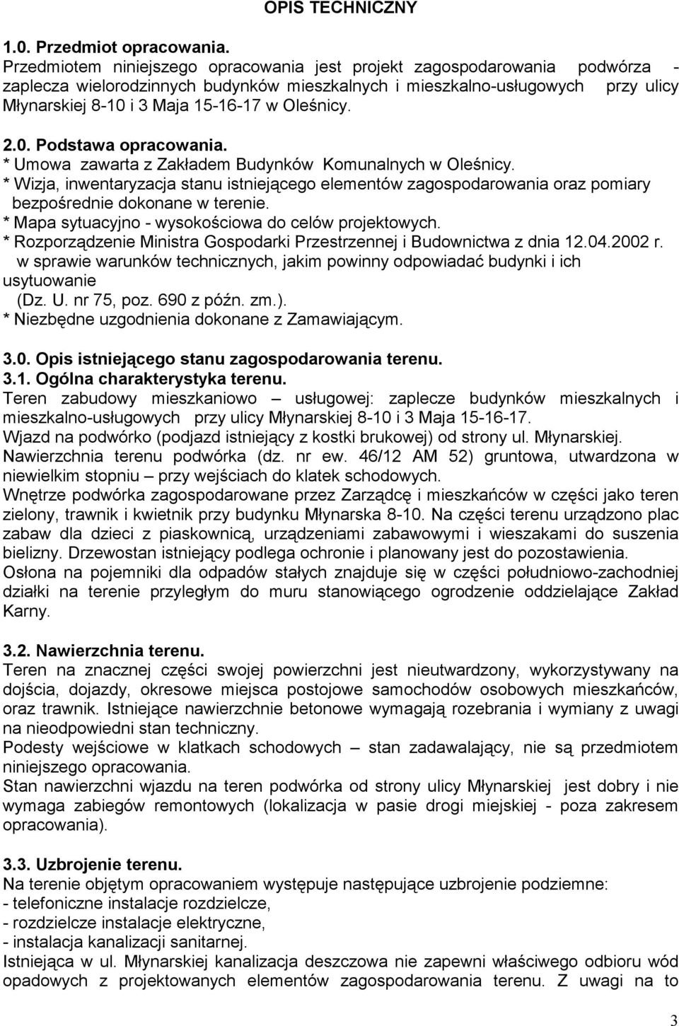 Oleśnicy. 2.0. Podstawa opracowania. * Umowa zawarta z Zakładem Budynków Komunalnych w Oleśnicy.