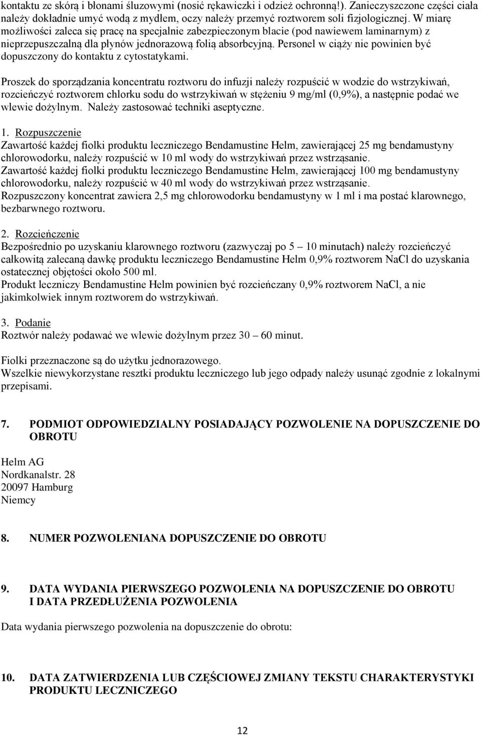 Personel w ciąży nie powinien być dopuszczony do kontaktu z cytostatykami.