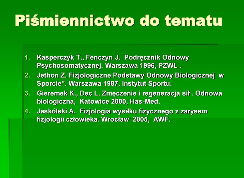 Warszawa 1987, Instytut Sportu. 3. Gieremek K., Dec L. Zmęczenie i regeneracja sił.
