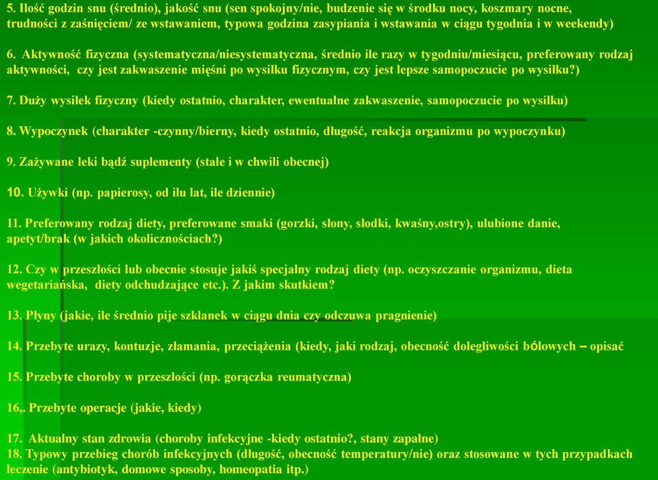 Aktywność fizyczna (systematyczna/niesystematyczna, średnio ile razy w tygodniu/miesiącu, preferowany rodzaj aktywności, czy jest zakwaszenie mięśni po wysiłku fizycznym, czy jest lepsze samopoczucie