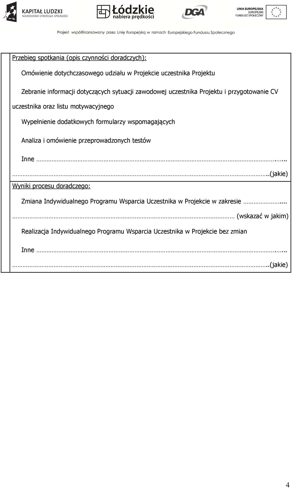 wspomagających Analiza i omówienie przeprowadzonych testów Inne.