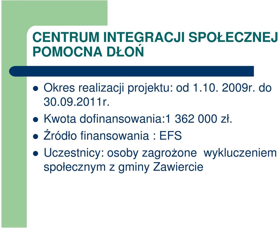 Kwota dofinansowania:1 362 000 zł.