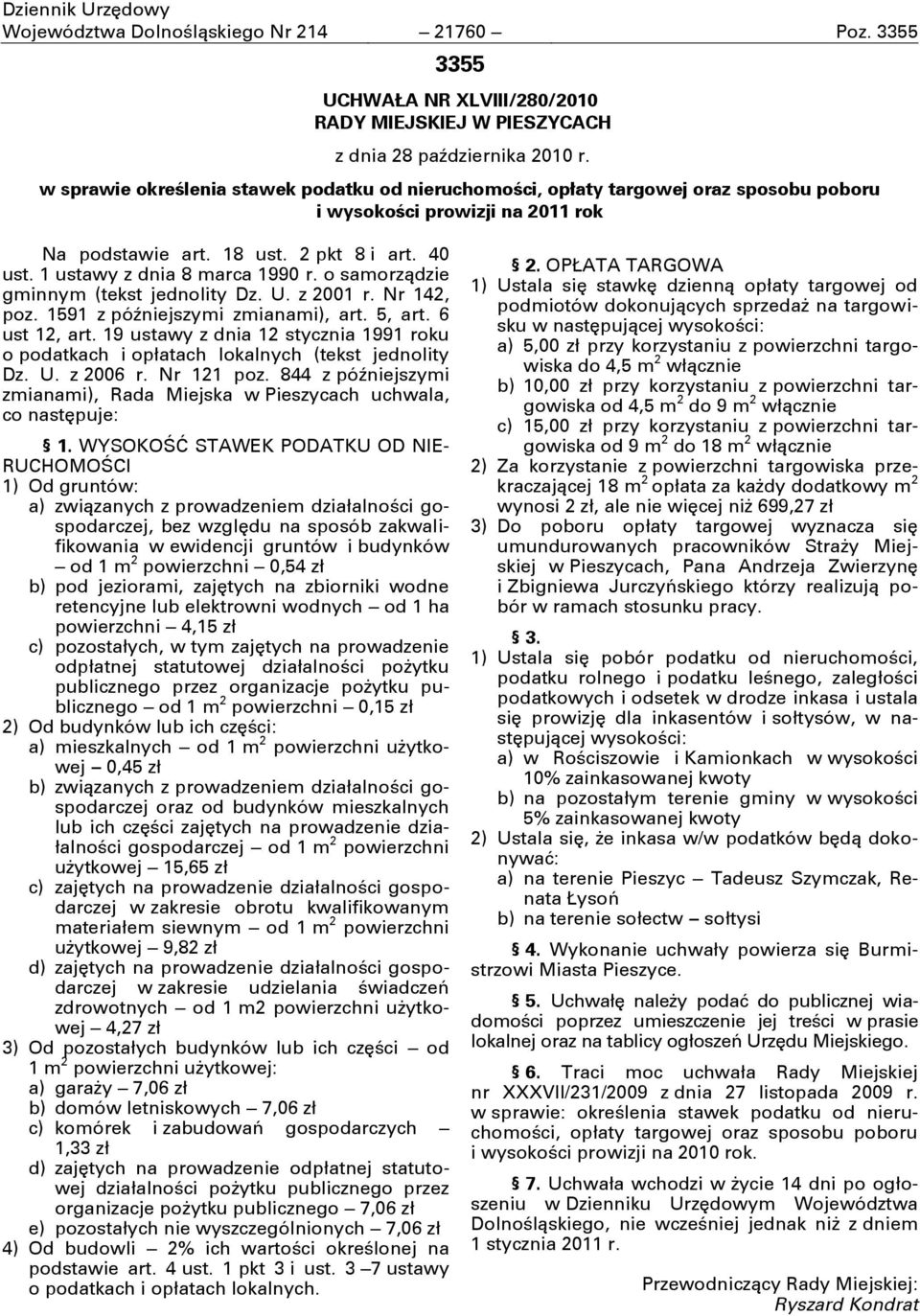 1 ustawy z dnia 8 marca 1990 r. o samorządzie gminnym (tekst jednolity Dz. U. z 2001 r. Nr 142, poz. 1591 z póŝniejszymi zmianami), art. 5, art. 6 ust 12, art.